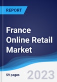 France Online Retail Market Summary, Competitive Analysis and Forecast to 2026- Product Image