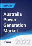 Australia Power Generation Market Summary, Competitive Analysis and Forecast to 2026- Product Image