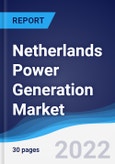 Netherlands Power Generation Market Summary, Competitive Analysis and Forecast to 2026- Product Image