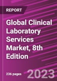 Global Clinical Laboratory Services Market, 8th Edition- Product Image