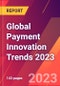 Global Payment Innovation Trends 2023 - Product Thumbnail Image