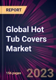Global Hot Tub Covers Market 2023-2027- Product Image