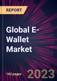 Global E-Wallet Market 2023-2027- Product Image