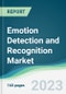 Emotion Detection and Recognition Market - Forecasts from 2023 to 2028 - Product Image