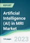 Artificial Intelligence (AI) in MRI Market - Forecasts from 2023 to 2028 - Product Thumbnail Image