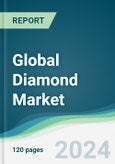 Global Diamond Market - Forecasts from 2024 to 2029- Product Image