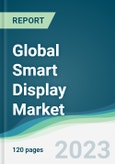Global Smart Display Market - Forecasts from 2023 to 2028- Product Image