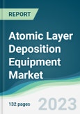 Atomic Layer Deposition Equipment Market - Forecasts from 2023 to 2028- Product Image