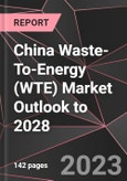 China Waste-To-Energy (WTE) Market Outlook to 2028- Product Image
