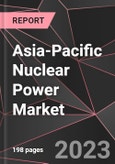 Asia-Pacific Nuclear Power Market Report - Market Analysis, Size, Share, Growth, Outlook - Industry Trends and Forecast to 2028- Product Image