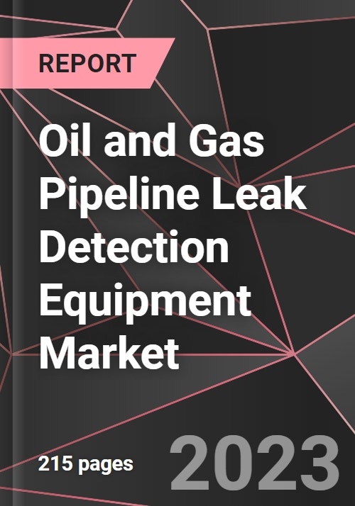 Oil and Gas Pipeline Leak Detection Equipment Market Report - Market ...