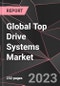 Global Top Drive Systems Market Report - Market Analysis, Size, Share, Growth, Outlook - Industry Trends and Forecast to 2028 - Product Thumbnail Image