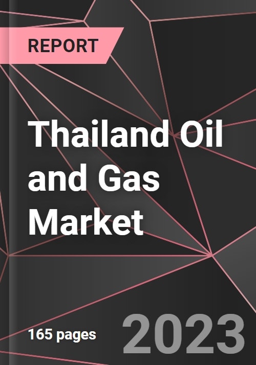 Thailand Oil and Gas Market Report - Market Analysis, Size, Share ...