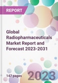 Global Radiopharmaceuticals Market Report and Forecast 2023-2031- Product Image