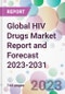 Global HIV Drugs Market Report and Forecast 2023-2031 - Product Image