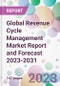 Global Revenue Cycle Management Market Report and Forecast 2023-2031 - Product Image