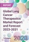 Global Lung Cancer Therapeutics Market Report and Forecast 2023-2031 - Product Thumbnail Image