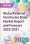 Global External Ventricular Drain Market Report and Forecast 2023-2031 - Product Thumbnail Image