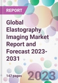 Global Elastography Imaging Market Report and Forecast 2023-2031- Product Image