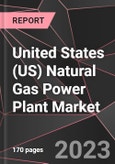 United States (US) Natural Gas Power Plant Market Report - Market Analysis, Size, Share, Growth, Outlook - Industry Trends and Forecast to 2028- Product Image