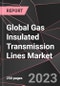 Global Gas Insulated Transmission Lines Market Report - Market Analysis, Size, Share, Growth, Outlook - Industry Trends and Forecast to 2028 - Product Thumbnail Image