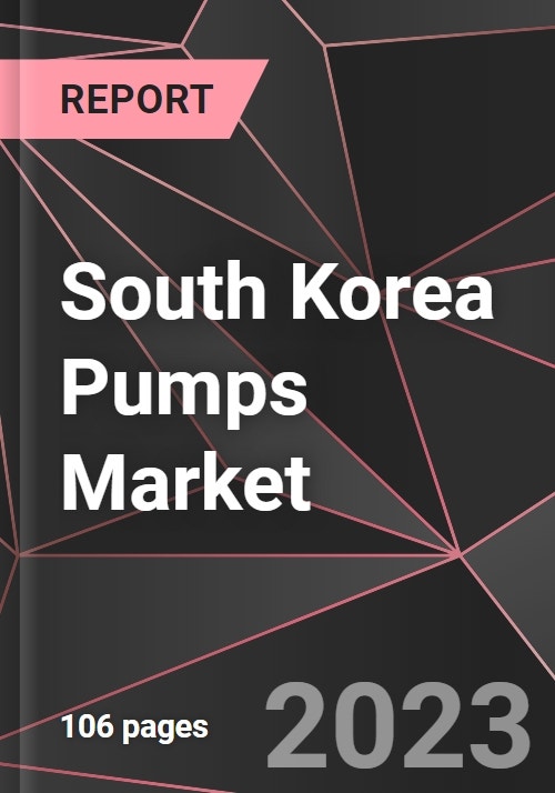 South Korea Pumps Market Size, Competitors & Forecast