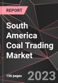 South America Coal Trading Market Report - Market Analysis, Size, Share, Growth, Outlook - Industry Trends and Forecast to 2028- Product Image
