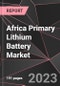 Africa Primary Lithium Battery Market Report - Market Analysis, Size, Share, Growth, Outlook - Industry Trends and Forecast to 2028 - Product Thumbnail Image
