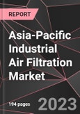 Asia-Pacific Industrial Air Filtration Market Report - Market Analysis, Size, Share, Growth, Outlook - Industry Trends and Forecast to 2028- Product Image