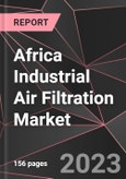 Africa Industrial Air Filtration Market Report - Market Analysis, Size, Share, Growth, Outlook - Industry Trends and Forecast to 2028- Product Image
