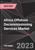 Africa Offshore Decommissioning Services Market Report - Market Analysis, Size, Share, Growth, Outlook - Industry Trends and Forecast to 2028- Product Image