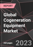 Global Cogeneration Equipment Market Report - Market Analysis, Size, Share, Growth, Outlook - Industry Trends and Forecast to 2028- Product Image