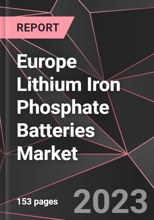 Europe Lithium Iron Phosphate Batteries Market Size & Trends