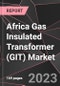 Africa Gas Insulated Transformer (GIT) Market Report - Market Analysis, Size, Share, Growth, Outlook - Industry Trends and Forecast to 2028 - Product Thumbnail Image