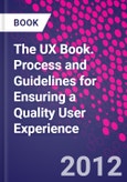 The UX Book. Process and Guidelines for Ensuring a Quality User Experience- Product Image