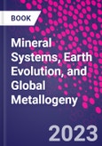 Mineral Systems, Earth Evolution, and Global Metallogeny- Product Image