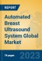 Automated Breast Ultrasound System Global Market Insights 2023, Analysis and Forecast to 2028, by Manufacturers, Regions, Technology, Application, Product Type - Product Thumbnail Image