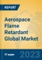 Aerospace Flame Retardant Global Market Insights 2023, Analysis and Forecast to 2028, by Manufacturers, Regions, Technology, Product Type - Product Image