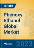 Phenoxy Ethanol Global Market Insights 2023, Analysis and Forecast to 2028, by Manufacturers, Regions, Technology, Product Type- Product Image