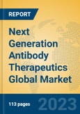 Next Generation Antibody Therapeutics Global Market Insights 2023, Analysis and Forecast to 2028, by Manufacturers, Regions, Technology, Application, Product Type- Product Image