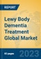 Lewy Body Dementia Treatment Global Market Insights 2023, Analysis and Forecast to 2028, by Manufacturers, Regions, Technology, Application, Product Type - Product Image