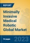 Minimally Invasive Medical Robotic Global Market Insights 2023, Analysis and Forecast to 2028, by Manufacturers, Regions, Technology, Application, Product Type - Product Image
