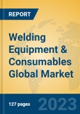 Welding Equipment & Consumables Global Market Insights 2023, Analysis and Forecast to 2028, by Manufacturers, Regions, Technology, Product Type- Product Image