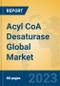 Acyl CoA Desaturase Global Market Insights 2023, Analysis and Forecast to 2028, by Market Participants, Regions, Technology, Application, Product Type - Product Image