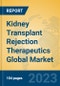 Kidney Transplant Rejection Therapeutics Global Market Insights 2023, Analysis and Forecast to 2028, by Manufacturers, Regions, Technology, Application, Product Type - Product Image