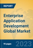 Enterprise Application Development Global Market Insights 2023, Analysis and Forecast to 2028, by Market Participants, Regions, Technology, Product Type- Product Image