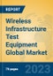 Wireless Infrastructure Test Equipment Global Market Insights 2023, Analysis and Forecast to 2028, by Manufacturers, Regions, Technology, Application, Product Type - Product Image