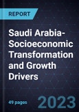 Saudi Arabia-Socioeconomic Transformation and Growth Drivers, 2030- Product Image