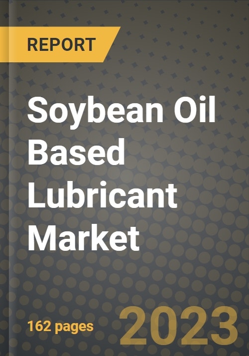 Soybean Oil Based Lubricant Market Size & Market Share Data, Latest
