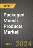 Packaged Muesli Products Market: Industry Size, Share, Competition, Trends, Growth Opportunities and Forecasts by Region - Insights and Outlook by Product, 2024 to 2031- Product Image